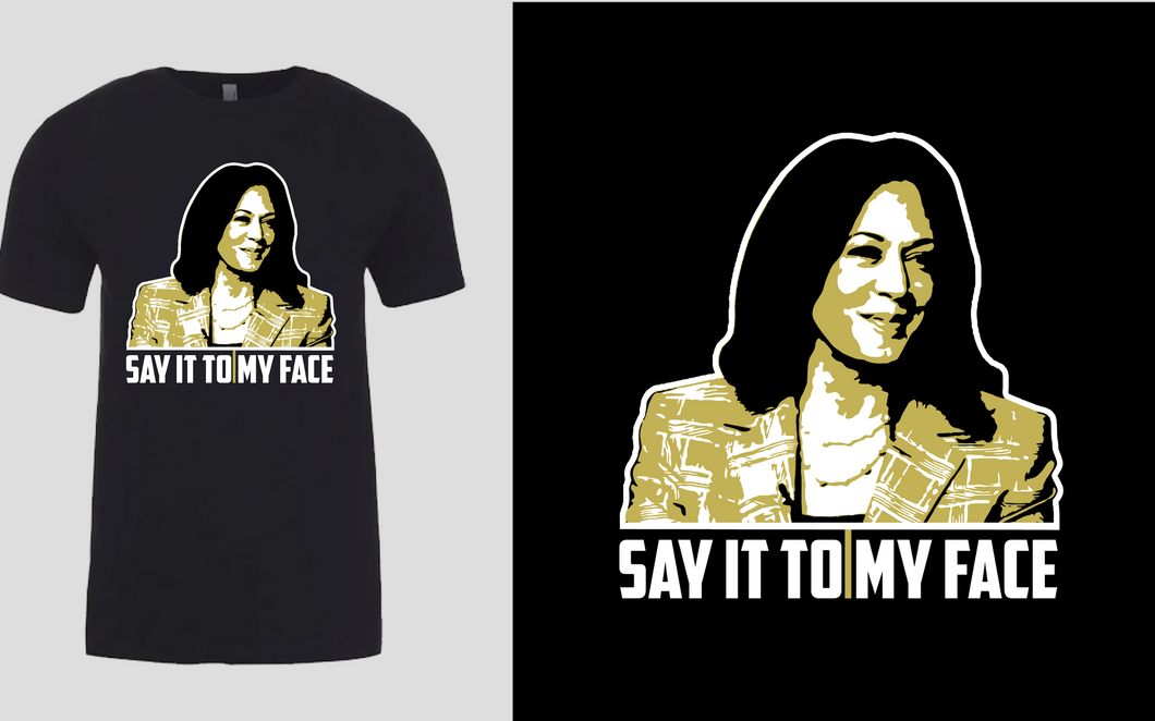 SAY IT TO MY FACE | HARRIS 2024