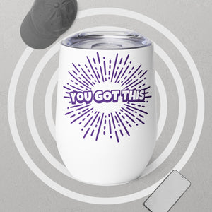 Wine tumbler - You Got This