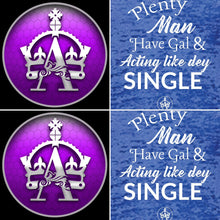 AH - Plenty Man have Gal